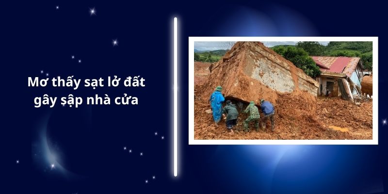 Mơ thấy sạt lở đất gây sập nhà cửa